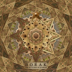 BORAK - The Butcher Of Kasbah  [Lut Project]