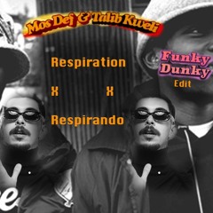 Respiration X Respirando Ft Mos Def, Talib Kweli & Mochakk (Funky Dunky Edit)