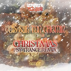 Bennett - Vois Sur Ton Chemin (Lower Bass Xmas Psy - Trance Remix)