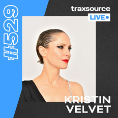 Traxsource LIVE! #529 Kristin Velvet