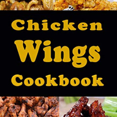 [ACCESS] EBOOK 💗 Chicken Wings Cookbook (American Cookbook 1) by  Laura Sommers [PDF