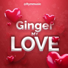 Ginger My Love