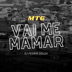 MTG-VAI ME MAMAR (DJ PEDRIN SOUZA)