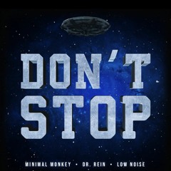 Minimal Monkey, Dr. Rein & Low Noise - Don't Stop (Original Mix)