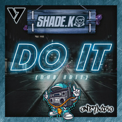 Shade K - Do It (Dub Edit)