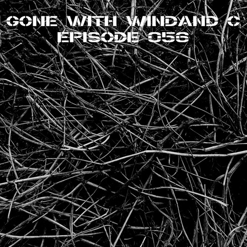 Gone With WINDAND C - Episode 056