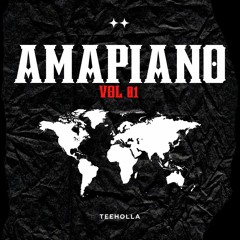 Amapiano Vol. 01 - Teeholla Mix