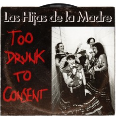 Too Drunk to Consent