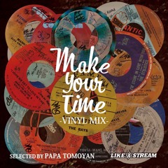 Make Your Time...vol.1  -Vinyl Mix-