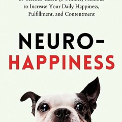 ⬇️ DOWNLOAD EBOOK Neuro-Happiness Free Online