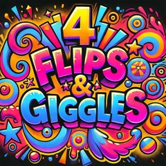 4 Flips & Giggles vol. 1