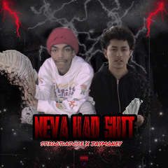Neva Had Shit - Stixgotdajuice x Jaymoney