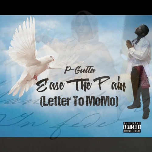 P-Gutta - Ease The Pain (Letter To MoMo)