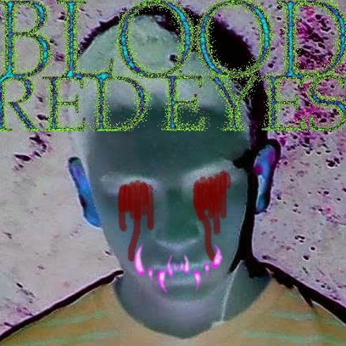 Blood Red Eyes (prod. boyfifty)