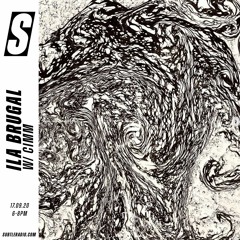 Ila Brugal w/ Cimm - Subtle - 17/09/2020