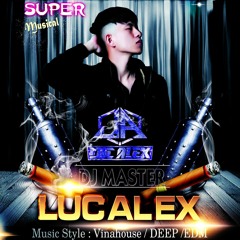 ✪ Live Supersonic (Vol8)DJ Lực Alex - Mua Bản Full 3H/3Tr/LH Zalo 09-7171-0606