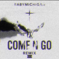 BabyMichigan - COMË N GO (Remix)
