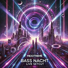 Mexxtreme - BASS Nacht SetCut
