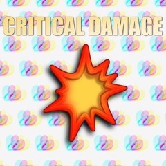 Critical Damage (Prod. Sleepii)