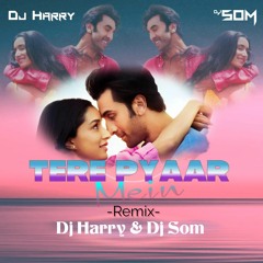 Tere Pyar Mein Remix Dj Harry & Dj Som.mp3