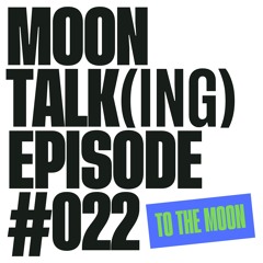 Moontalking | 022
