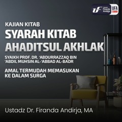 Hadist Akhlak #1 - Amal Termudah Memasukan Ke Dalam Surga - Ustadz Dr. Firanda Andirja, M.A