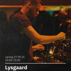 #144 - 27.09.25 Special Guest Lysgaard