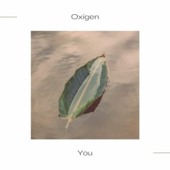 You - Oxigen