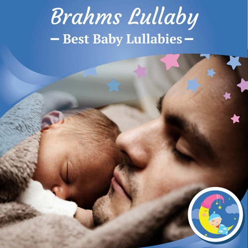 Stream Brahms Lullaby - Night Night by Best Baby Lullabies | Listen online  for free on SoundCloud