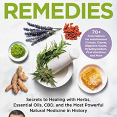 download EPUB 📝 Ancient Remedies: Secrets to Healing with Herbs, Essential Oils, CBD
