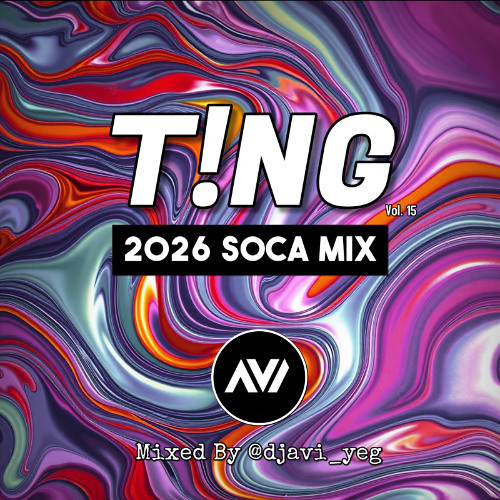 Stream T!NG Vol. 15: 2026 SOCA MIX by DJ AVI | Listen online for free ...
