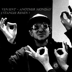 Venjent - Another Monday ( Stanlee remix )