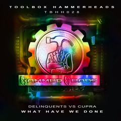 TBHH028 Delinquents Vs Cupra - What Have We Done (SAMPLE)