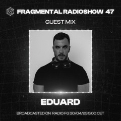 The Fragmental Radioshow 47 With Eduard