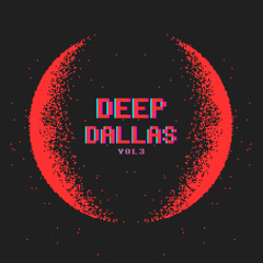DEEP DALLAS VOL 3