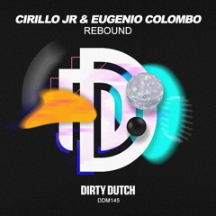 🔥🔊 Cirillo JR & Eugenio Colombo - Rebound (OUT NOW)