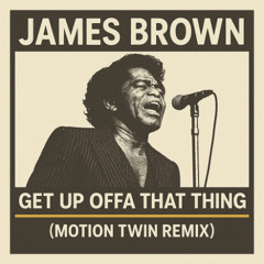 James Brown - Get Up Offa That Thing (Motion Twin Remix)