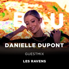 #054 Danielle Dupont - Les Ravens Guest Mix