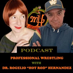 Episode 6 - Mysterious Historian Podcast - Professional Wrestling