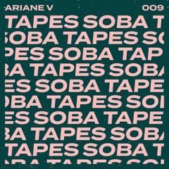 SOBA TAPES 009 with Ariane V