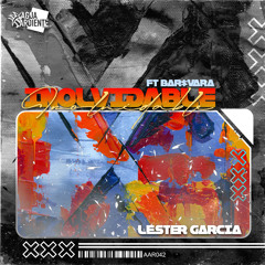 Lester Garcia - Inolvidable (Feat. Bar$vara)