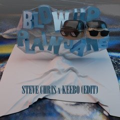 Blow Up Plain Jane (Steve Chris x Keebo Edit)