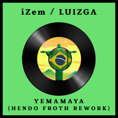 Yemamaya (Hendo Froth Rework)