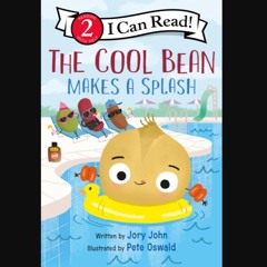 Read eBook [PDF] ⚡ The Cool Bean Makes a Splash (I Can Read Level 2) Full Pdf