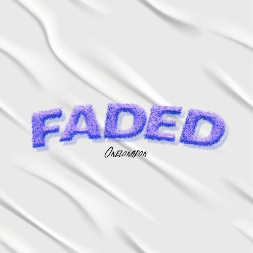 OneLongDon - Faded