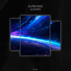 Alper Ayaz - Alienated [PLTL452]