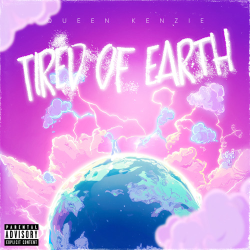Queen Kenzie -“Tired Of Earth”