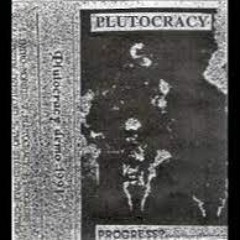 Plutocracy - Progress ... Demo Tape [1991]