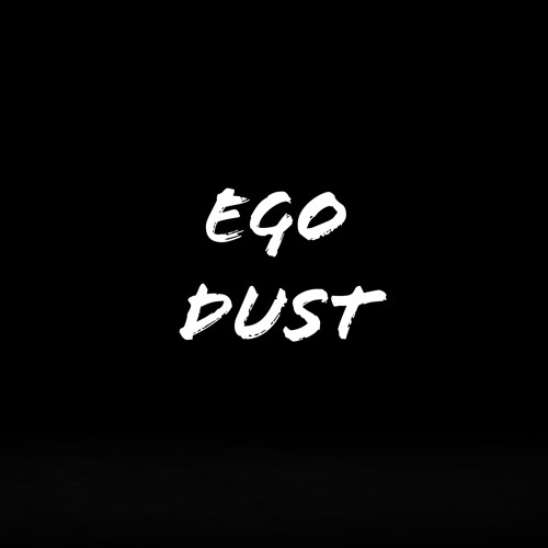 Ego Dust
