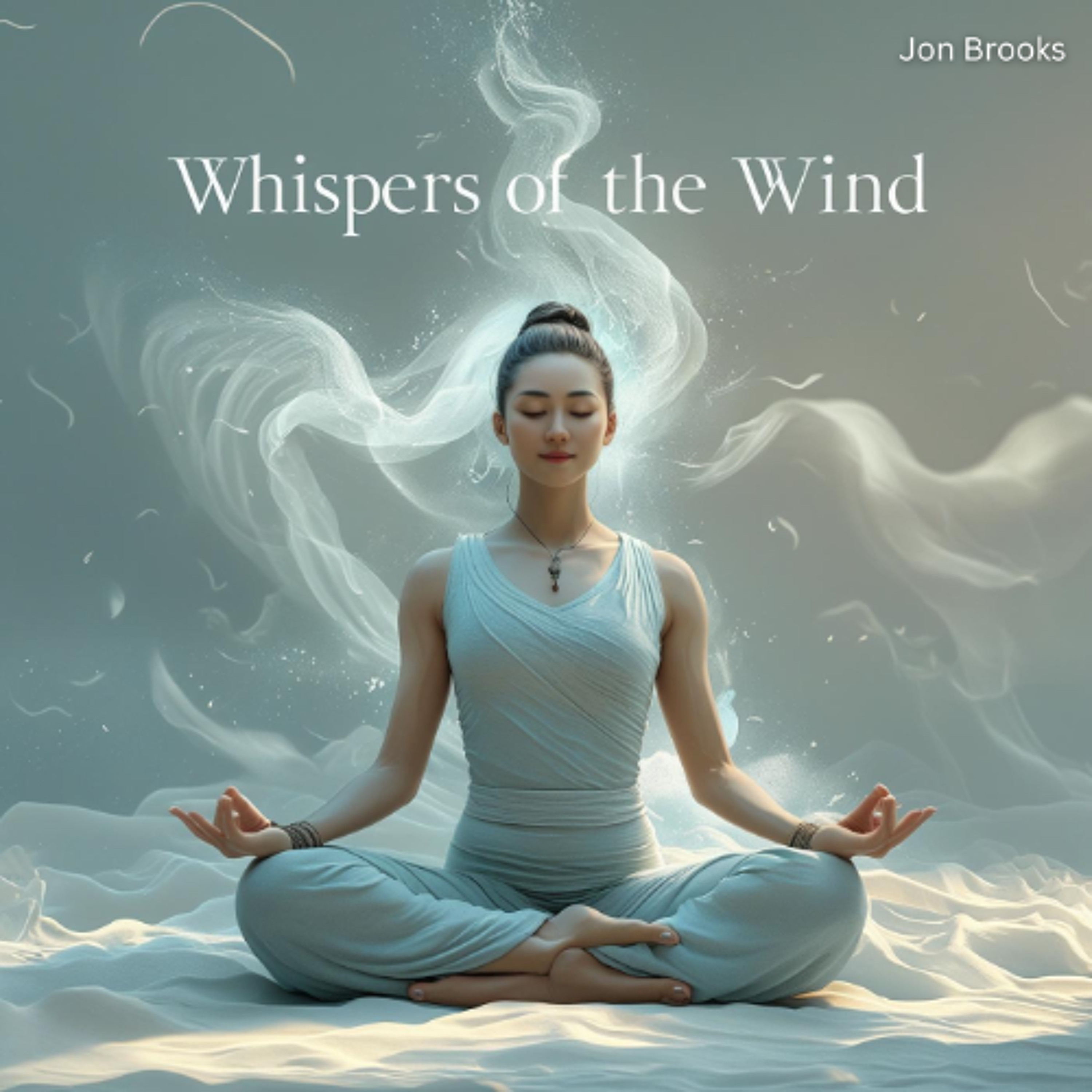 Jon Brooks - Whispers of the Wind - Music for Meditation and Relaxation episode artwork